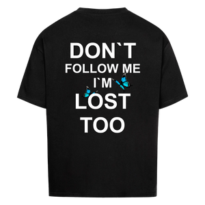 Don`t follow me i´m lost too Vancy Unisex Oversized T-Shirt Back Print