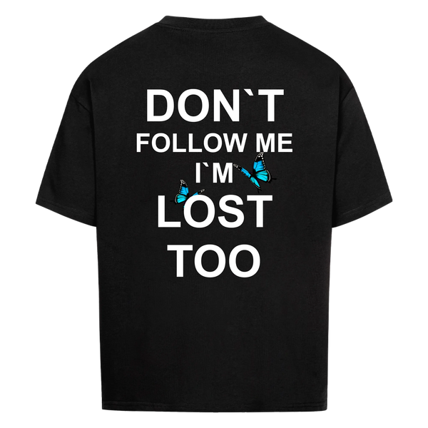 Don`t follow me i´m lost too Vancy Unisex Oversized T-Shirt Back Print