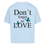 Don´t forget to Love Vancy Oversized T-Shirt Back Print