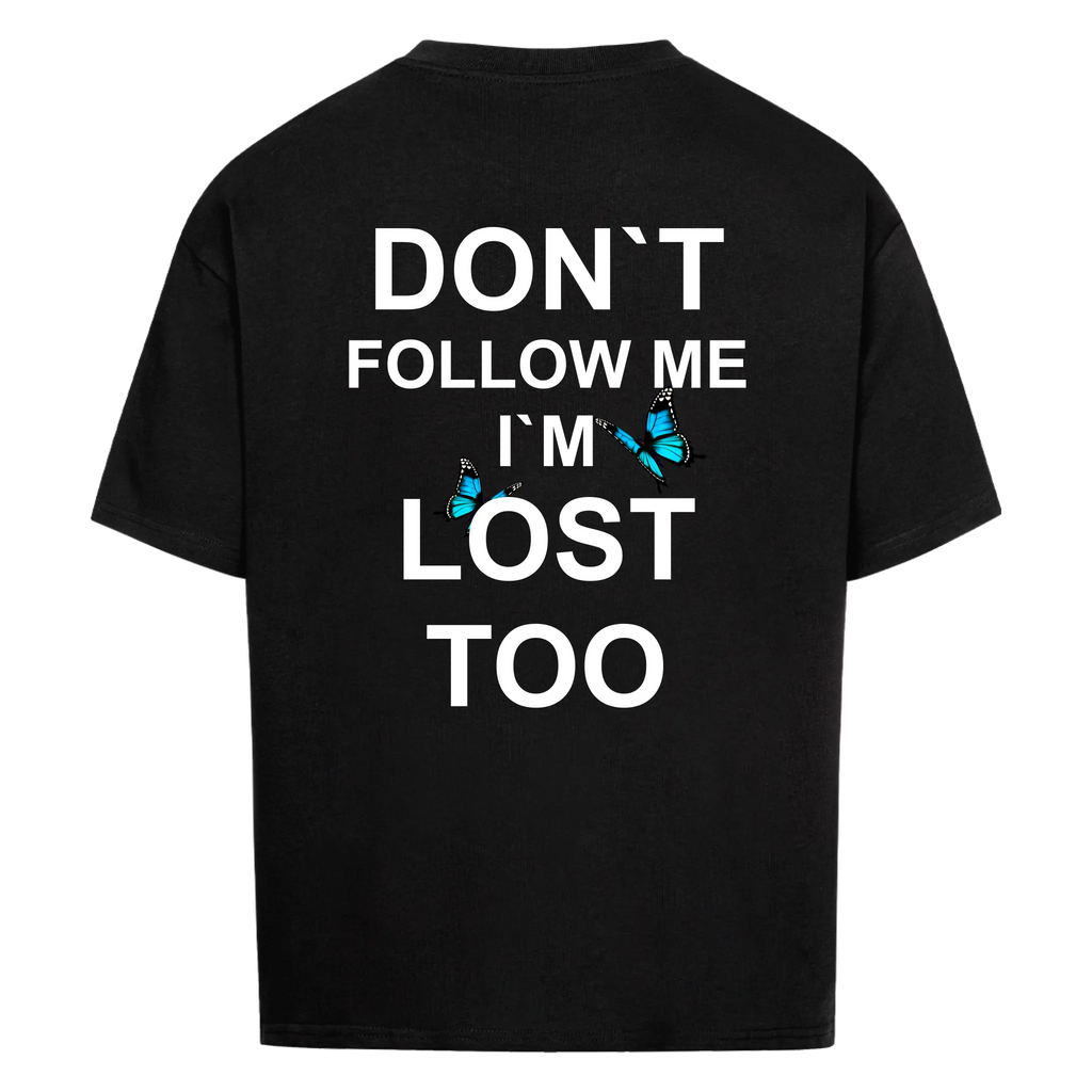 Don`t follow me i´m lost too Vancy Unisex Oversized T-Shirt Back Print