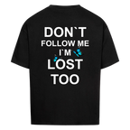 Don`t follow me i´m lost too Vancy Unisex Oversized T-Shirt Back Print