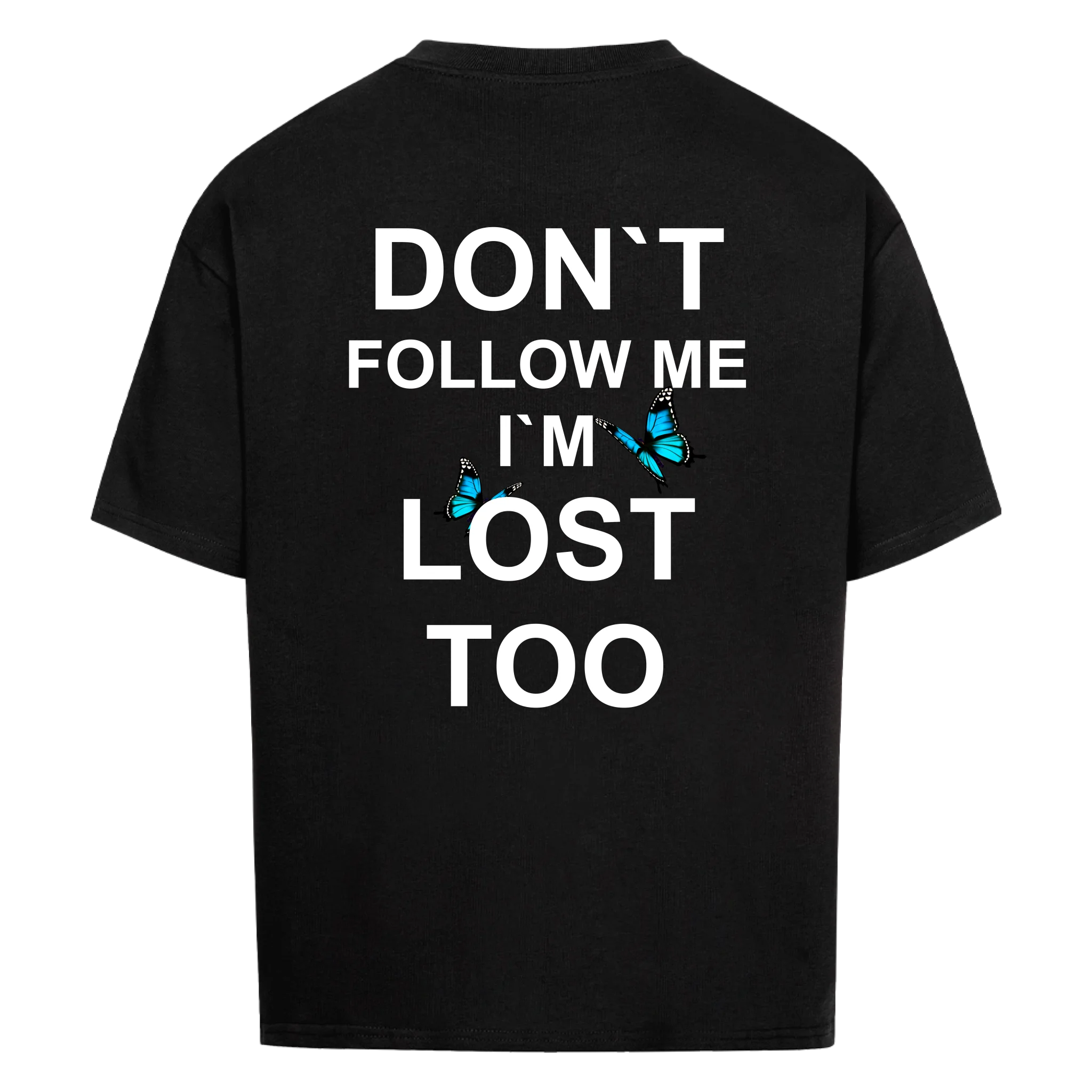 Don`t follow me i´m lost too Vancy Unisex Oversized T-Shirt Back Print