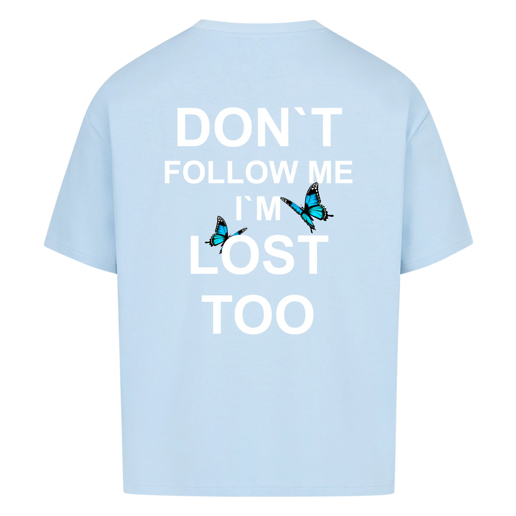 Don`t follow me i´m lost too Vancy Unisex Oversized T-Shirt Back Print