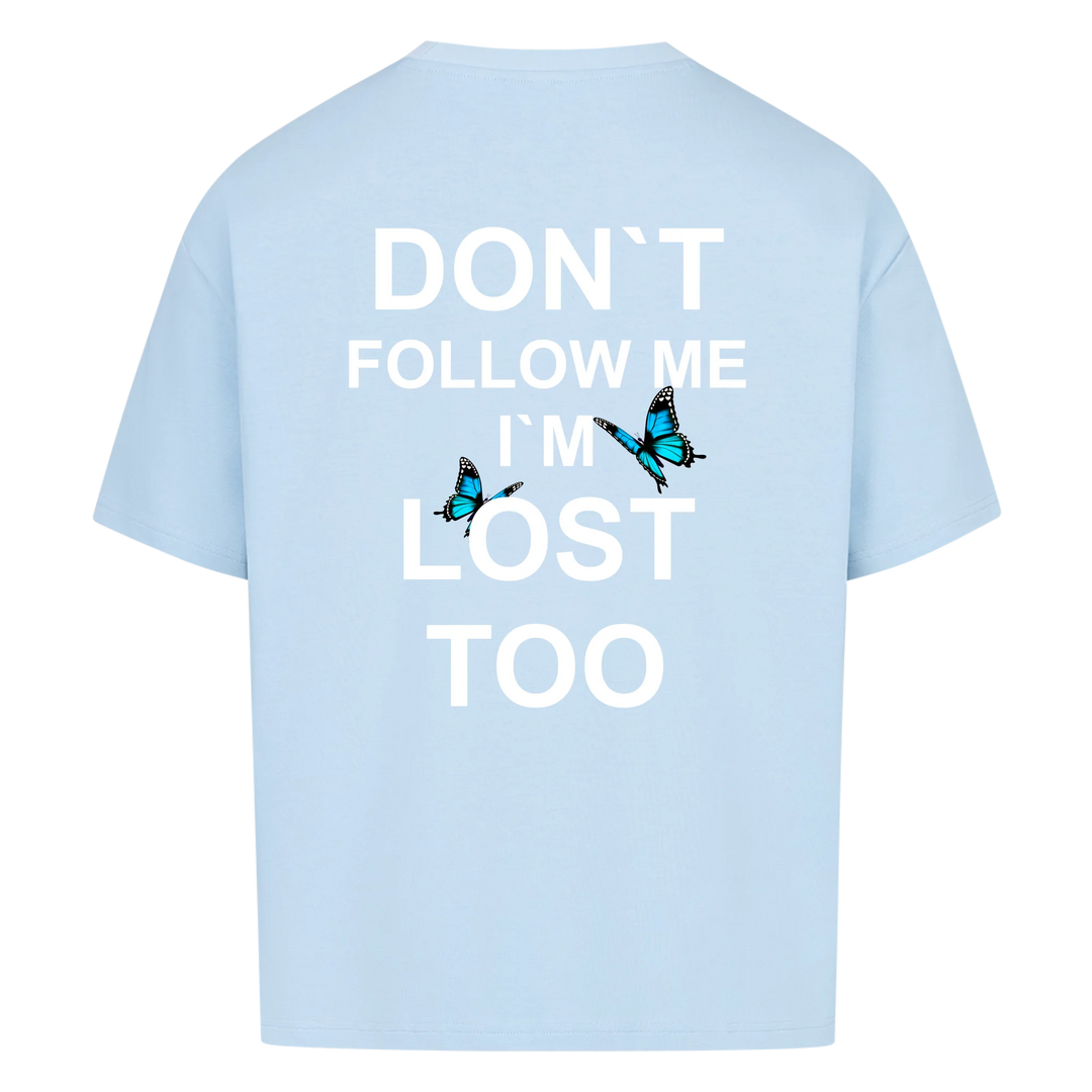 Don`t follow me i´m lost too Vancy Unisex Oversized T-Shirt Back Print