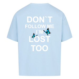 Don`t follow me i´m lost too Vancy Unisex Oversized T-Shirt Back Print