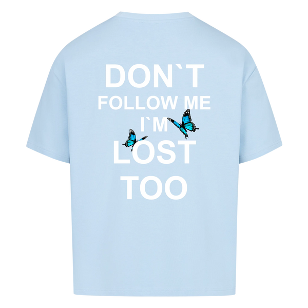 Don`t follow me i´m lost too Vancy Unisex Oversized T-Shirt Back Print