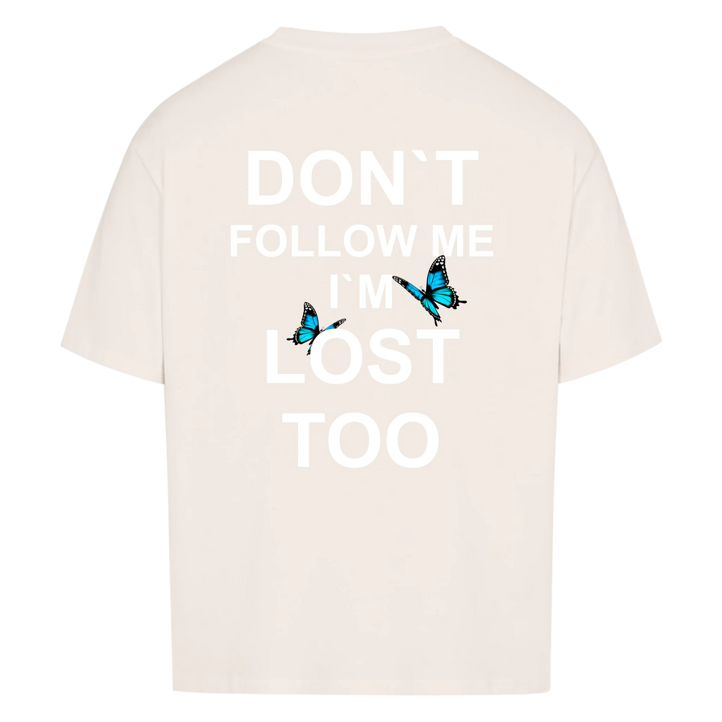 Don`t follow me i´m lost too Vancy Unisex Oversized T-Shirt Back Print