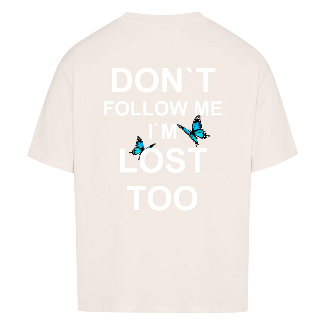 Don`t follow me i´m lost too Vancy Unisex Oversized T-Shirt Back Print