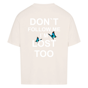 Don`t follow me i´m lost too Vancy Unisex Oversized T-Shirt Back Print