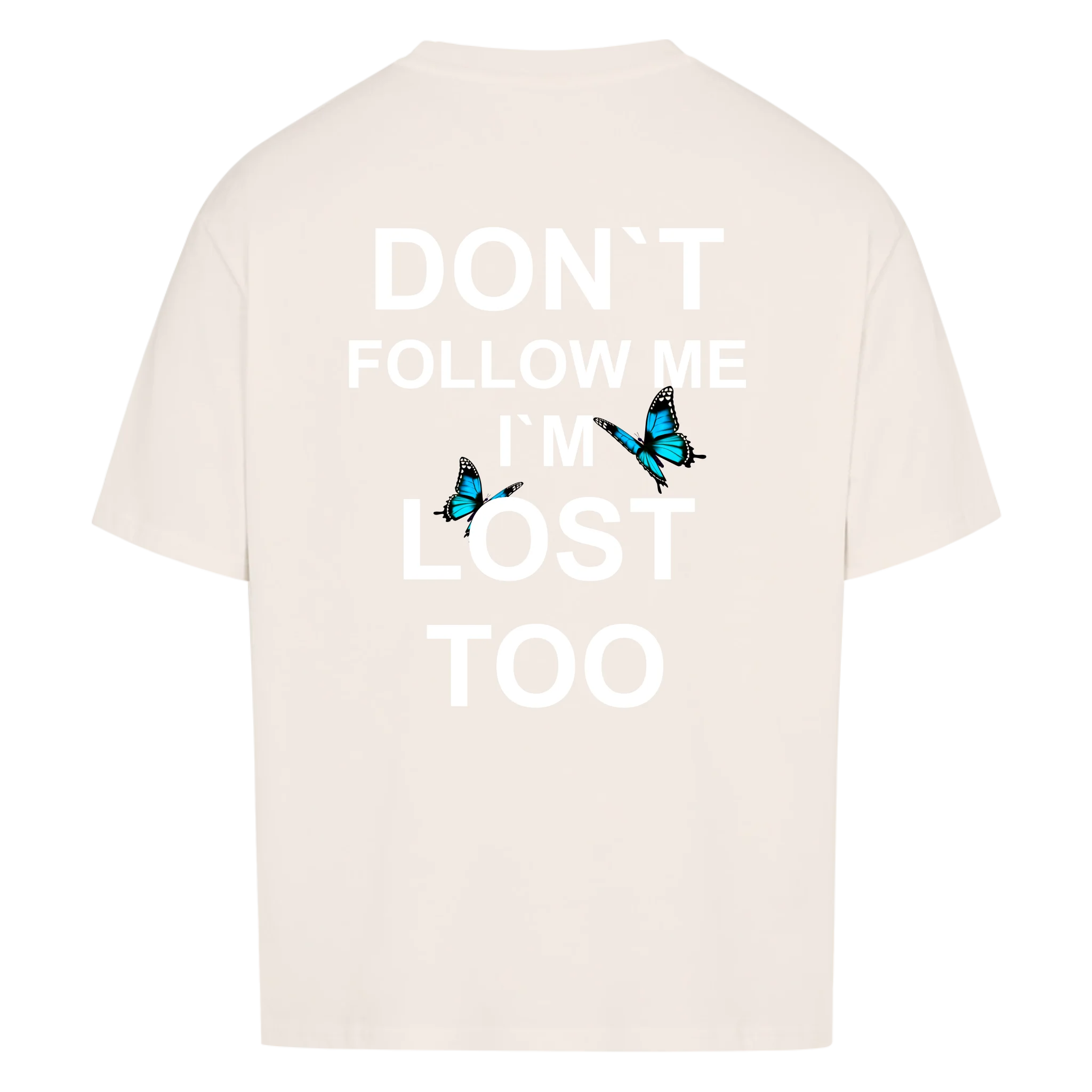 Don`t follow me i´m lost too Vancy Unisex Oversized T-Shirt Back Print