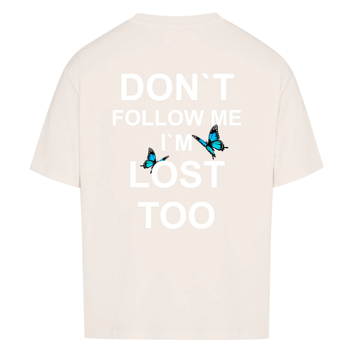 Don`t follow me i´m lost too Vancy Unisex Oversized T-Shirt Back Print
