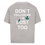 Don`t follow me i´m lost too Vancy Unisex Oversized T-Shirt Back Print