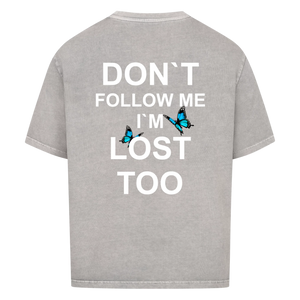 Don`t follow me i´m lost too Vancy Unisex Oversized T-Shirt Back Print