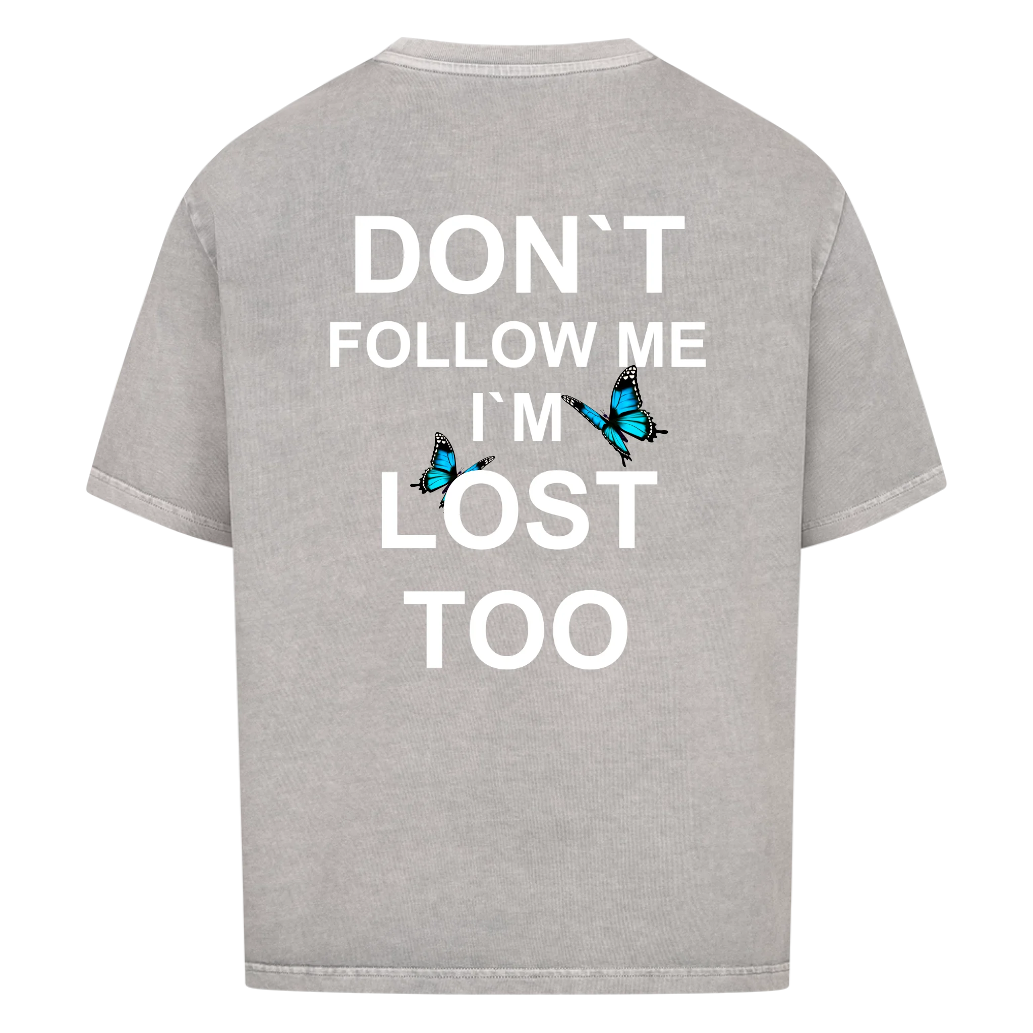 Don`t follow me i´m lost too Vancy Unisex Oversized T-Shirt Back Print