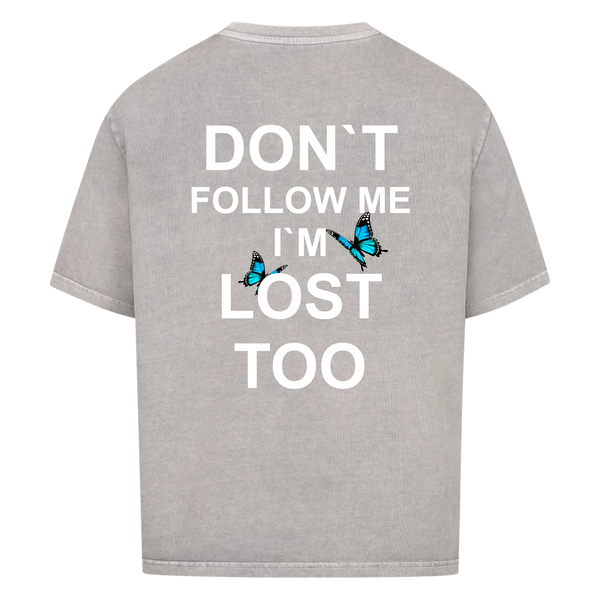 Don`t follow me i´m lost too Vancy Unisex Oversized T-Shirt Back Print