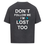 Don`t follow me i´m lost too Vancy Unisex Oversized T-Shirt Back Print