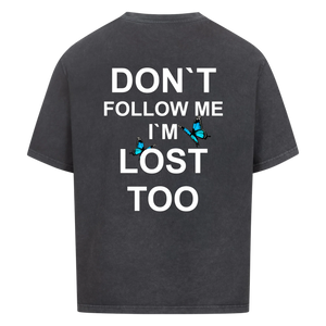 Don`t follow me i´m lost too Vancy Unisex Oversized T-Shirt Back Print