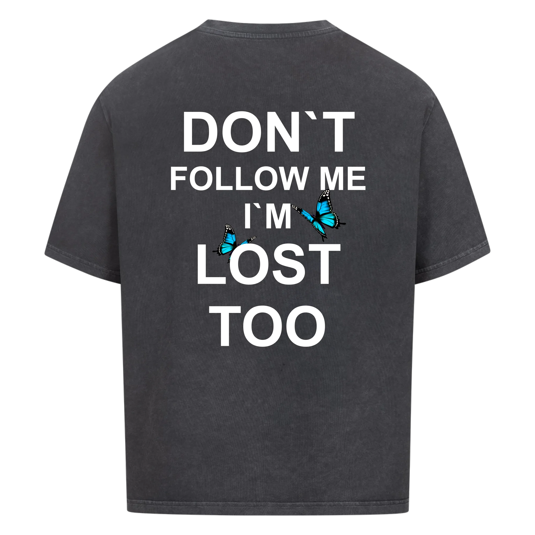 Don`t follow me i´m lost too Vancy Unisex Oversized T-Shirt Back Print