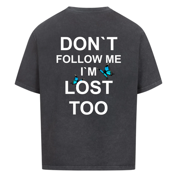 Don`t follow me i´m lost too Vancy Unisex Oversized T-Shirt Back Print