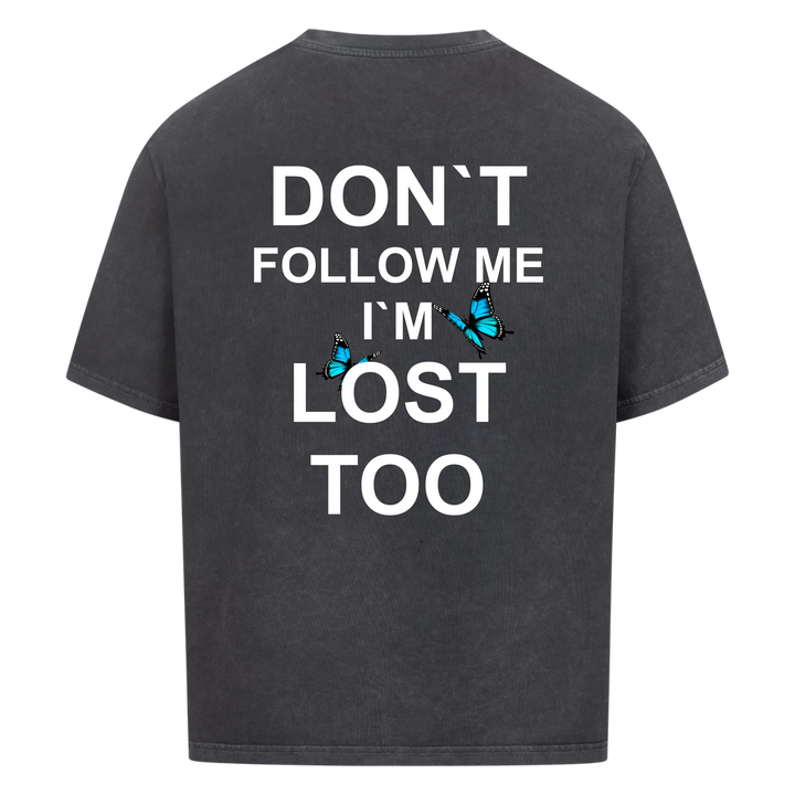 Don`t follow me i´m lost too Vancy Unisex Oversized T-Shirt Back Print