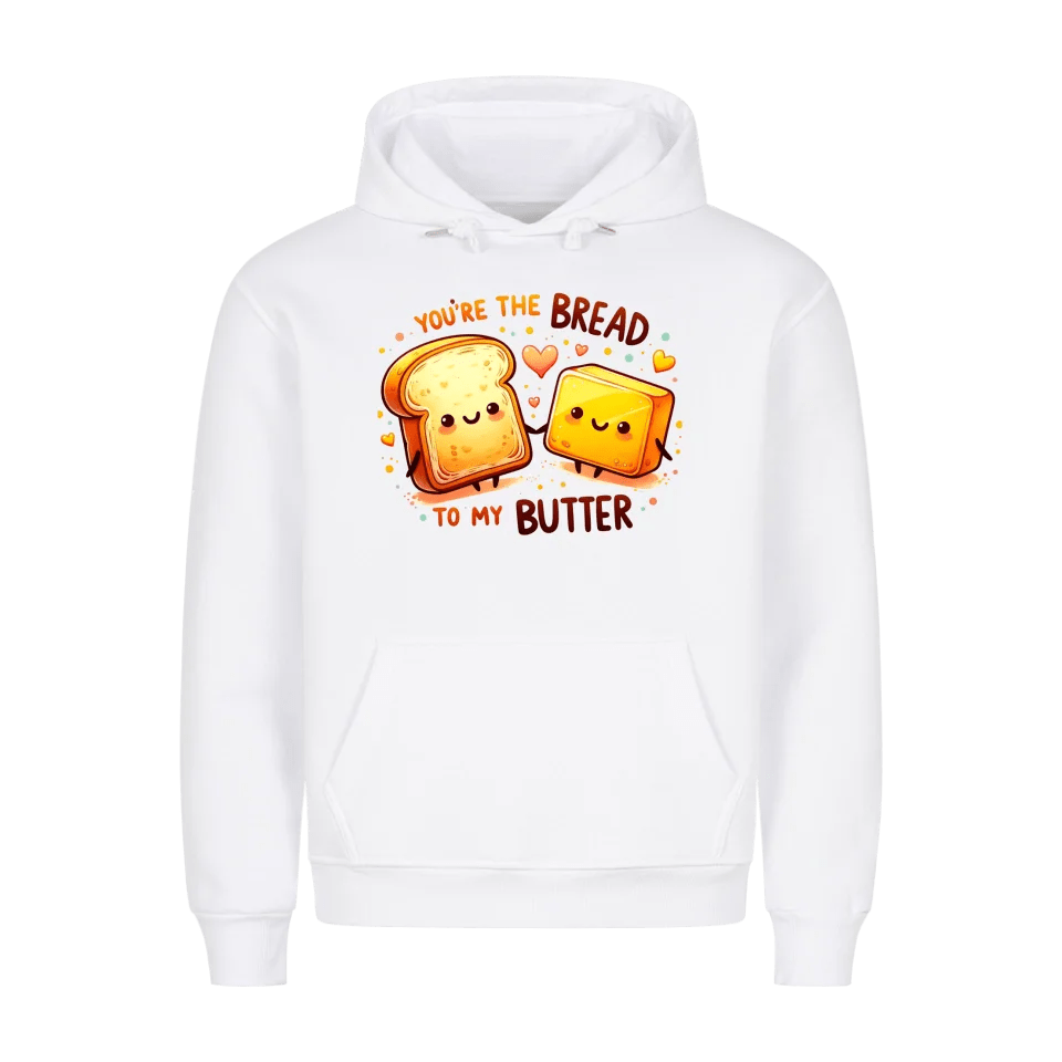 Premium Unisex Hoodie You are the bread to my butter - Idlords