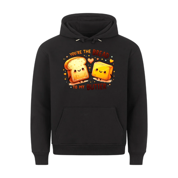 Premium Unisex Hoodie You are the bread to my butter - Idlords