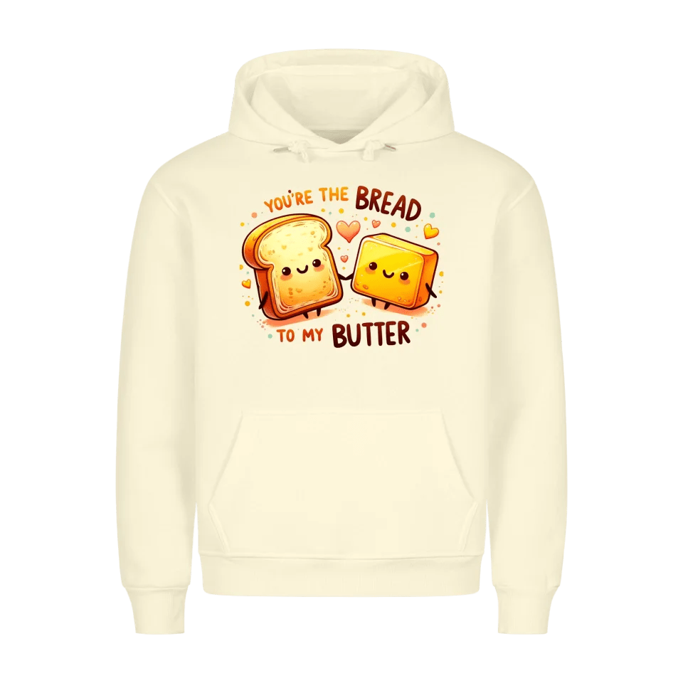 Premium Unisex Hoodie You are the bread to my butter - Idlords