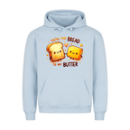 Premium Unisex Hoodie You are the bread to my butter - Idlords